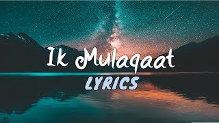Ik Mulaqaat(Lyrics)-Dream Girl | Ayushmann Khurrana, Nushrat Bharucha | Meet Bros