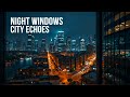 Night Windows and City Echoes 🌃 | Chill Electronic Night Drive Through Rainy Neon Streets