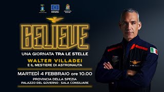 “Believe” – Una giornata tra le stelle: Walter Villadei e il mestiere dell’astronauta