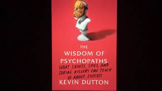 Excerpt from The Wisdom of Psychopaths by Kevin Dutton
