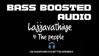 Lajjavathiye  4 The People  Bass Boosted Audio 