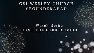 CSI WESLEY CHURCH SEC-BAD | 31-12-22 |Watch-Night Service |