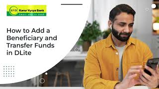 How to Add Beneficiary and Tranfer Funds in DLite - Karur Vysya Bank