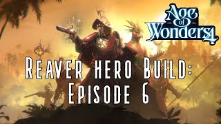 AOW4 OP REAVER HERO Build Guide BRUTAL DIFFICULTY: Episode 6- World at War!