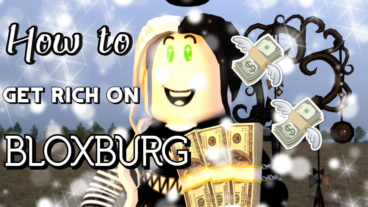 How To Get RICH In BLOXBURG! - YouTube