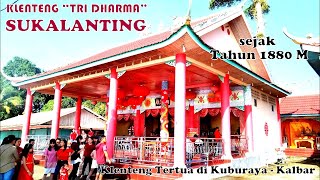 Klenteng Tri Dharma Sukalanting, Klenteng Tertua di Kuburaya-Kalimantan Barat