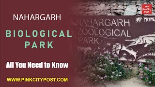 Nahargarh Biological \u0026 Zoological Park: Must-Know Details