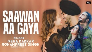 Saawan Aa Gaya Lyrics - Neha Kakkar | Rohanpreet Singh | Aly Goni, Jasmin Bhasin