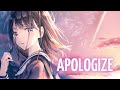 Nightcore - Apologize