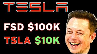 FSD $12K to $100K - Tesla Stock to $10K & Beyond