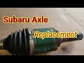 Subaru Forester Front Axle Replacement