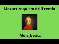 Mozart requiem drill remix (Moic Beatz)