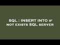 SQL : INSERT INTO if not exists SQL server