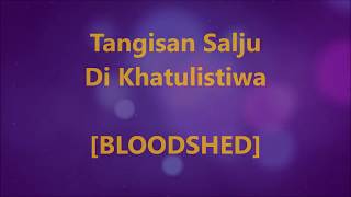 BLOODSHED - Tangisan Salju Di Khatulistiwa - Lirik / Lyrics On Screen