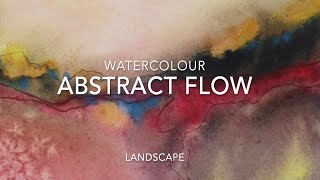 Abstract Free Flow Watercolour tutorial, working wet in wet to create abstracted landscapes