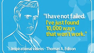 Inspirational Videos For Work - Thomas A  Edison