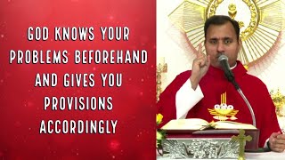 God knows your problems beforehand and gives you provisions accordingly - Fr Joseph Edattu VC