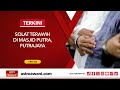 [LANGSUNG] Solat Terawih di Masjid Putra, Putrajaya  | 11 Mac 2024