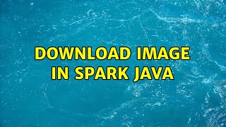 Download image in spark java