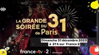 La grande soirée du 31 de Paris en direct sur France 2 - 31/12/2023  à 21 h