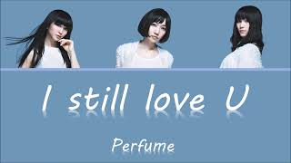 (한글자막/日本語字幕/English) Perfume - I still love U