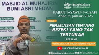 REZEKI YANG TAK TERTUKAR | KAJIAN TASAWUF FALSAFI | Ustadz Dr.H.M. Syukri Albani Nst, MA