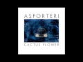 asforteri cactus flower ep full ep