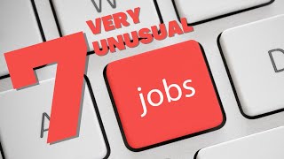 7 unusual Jobs and Careers