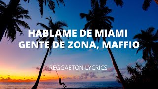 Gente De Zona, Maffio - Hablame De Miami (Letras/Lyrics)
