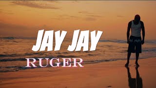 Ruger -Jay Jay (Lyrics Video)