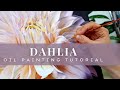 Dahlia Oil Painting Tutorial + Timelapse || How to Paint Realistic Flowers and Petals