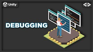 Debugging in Unity - Episode#30