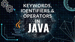 Java Keywords, Identifiers & Operators Explained | Java for Beginners | SheCoding