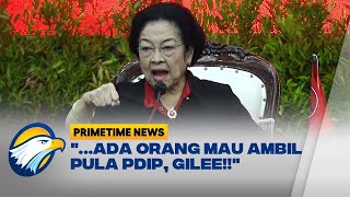 Megawati Blak-blakan Ada Orang Mau Ambil PDIP - [Primetime News]