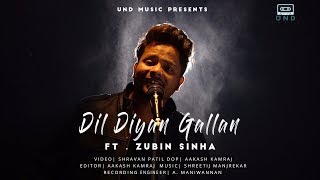 Dil Diyan Gallan | Zubin Sinha | Tiger Zinda Hai | Atif Aslam | New Hindi Cover Songs 2018