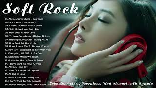 Lobo Bee Gees Rod Stewart Air Supply Scorpions Best Soft Rock Songs 70 S 80 S 90 S