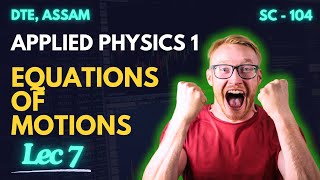 Lecture 7 | Equations of Motions | SC 104 Applied Physics I