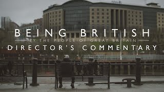 BEING BRITISH | Director's Commentary