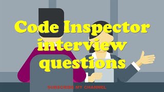 Code Inspector interview questions