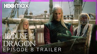 House of the Dragon | EPISODE 8 PREVIEW TRAILER | HBO Max