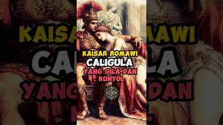 Caligula - Dikenal sebagai salah satu kaisar Romawi paling eksentrik, kejam dan Gila !!