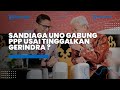 Sandiaga Uno Gabung ke PPP Usai Tinggalkan Gerindra? Respons Eks Jajaran Prabowo Jelang Pilpres