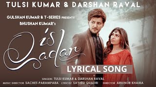 Is Kadar Tumse Pyar Ho Gaya (Official Lyrical Song) Tulsi Kumar, Darshan Raval, Hindi Song 2021