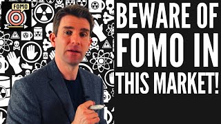 Why FOMO is Something You Need to be VERY Careful of in this Market!! 🥴