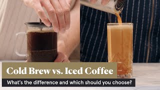 Cold Brew vs. Iced Coffee: What’s the Difference?
