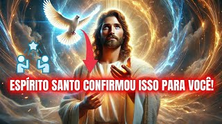 FILHO, Ouça! O Espírito Santo Confirmou Isso para Você!