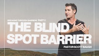 Breaking Through Barriers - Week 2 | Pastor Scott Baugh | Journey Church