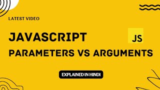 JavaScript Tutorial in Hindi for Beginners || Parameters and Arguments in JavaScript