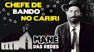 BANDOLEIRO MANÉ DAS REDES: FUGAS ÉPICAS E ASTÚCIA DE UM FORA DA LEI NO CARIRI CEARENSE