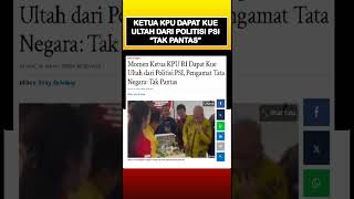 Jadi Sorotan, Momen Ketua KPU Dapat Kue Ultah dari Politisi PSI, Pengamat Tata Negara: Tak Pantas